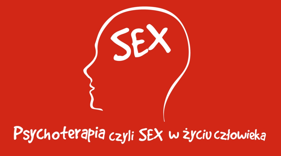 "Psychoterapia czyli SEX w życiu człowieka" (18.04.2024)