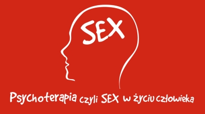 &quot;Psychoterapia czyli SEX w życiu człowieka&quot; (18.04.2024)