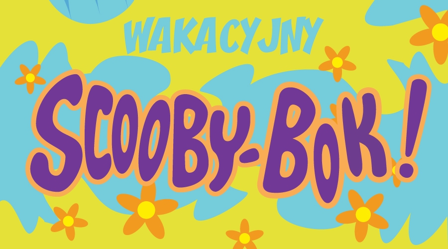Wakacyjny SCOOBY-BOK! (24.07.2025)