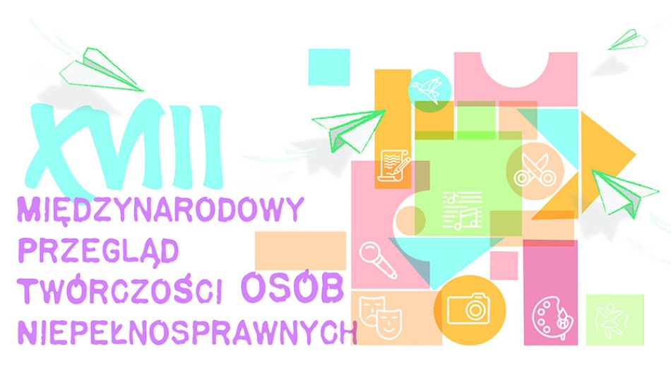 "XVIII Międzynarodowy Przegląd Twórczości Osób Niepełnosprawnych" (21.11.2024)