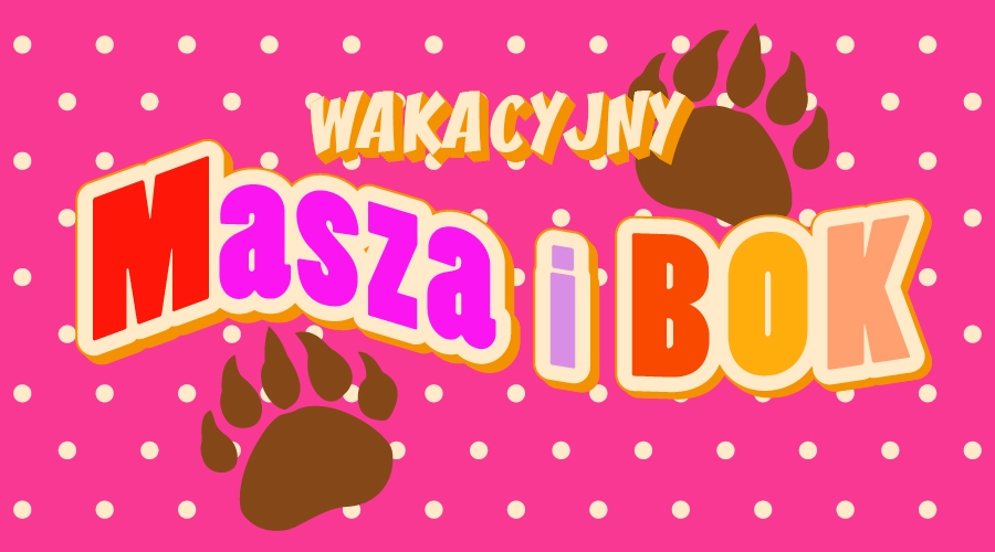 &quot;Wakacyjny MASZA i BOK! (19.08.2025)
