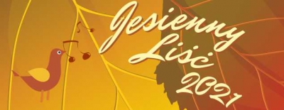 XIV Festiwal Piosenki Dziecięcej &quot;Jesienny Liść&quot; (wirtualny) - 29.11.2021