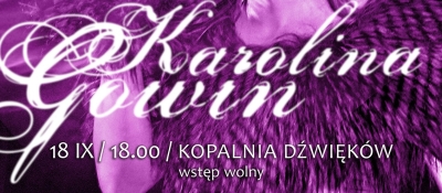 Karolina Gowin w Kopalni Dźwięków (18.09.2026)